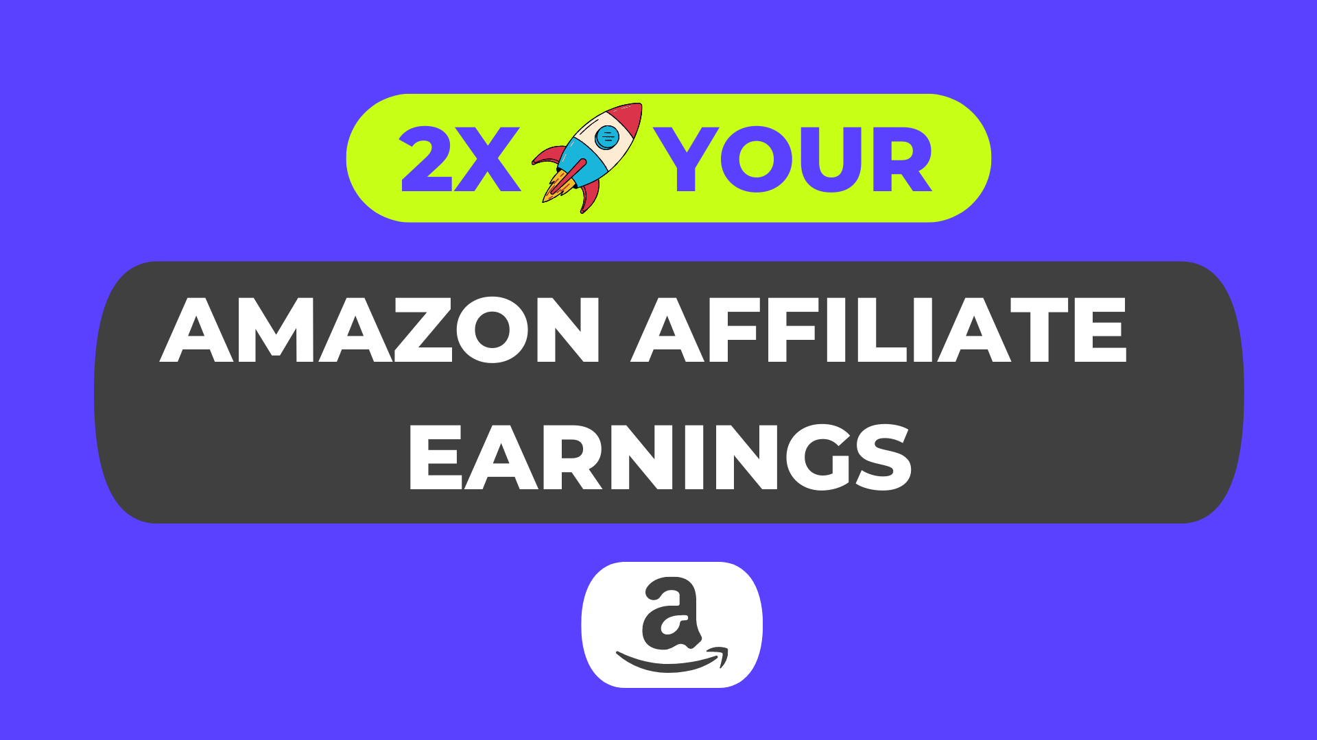 Secret Trick to Increase Amazon Affiliate Earnings in 2022 Cover