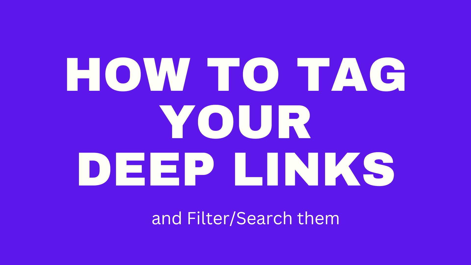 Introducing Tags - Organize your Deep Links Cover